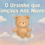História para bebê dormir: O ursinho que balançava nas nuvens