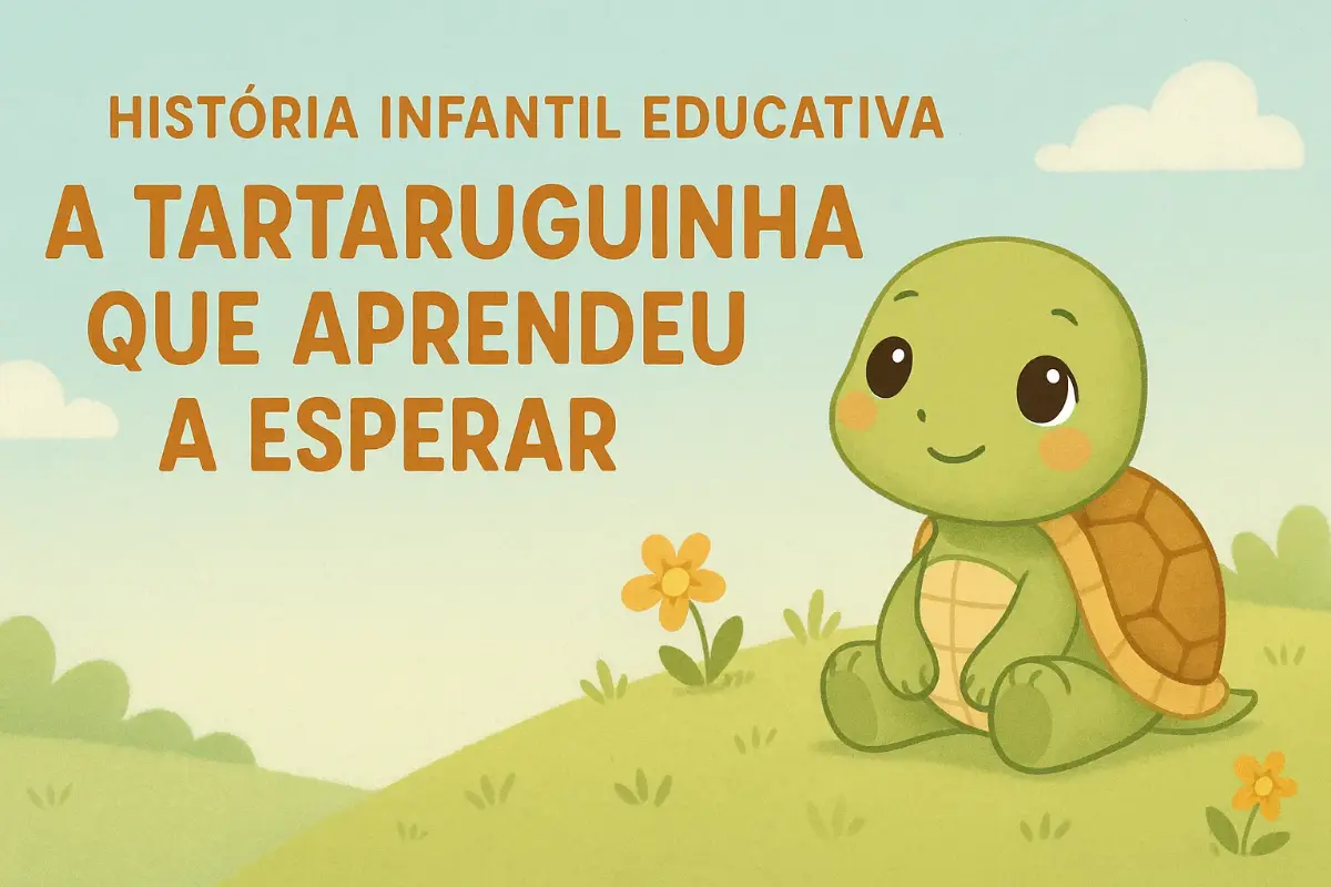 História Infantil Educativa: A Tartaruguinha que Aprendeu a Esperar